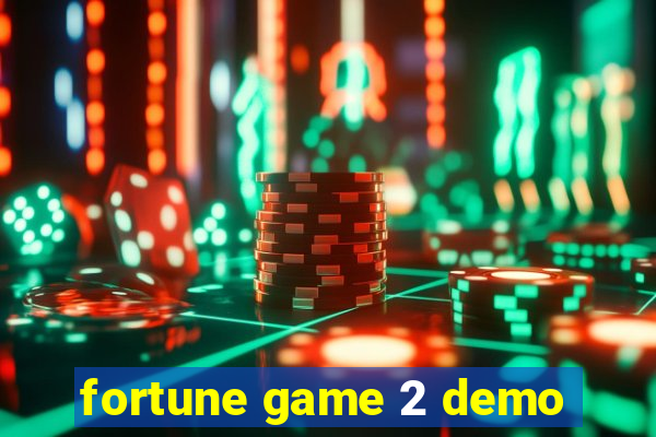 fortune game 2 demo